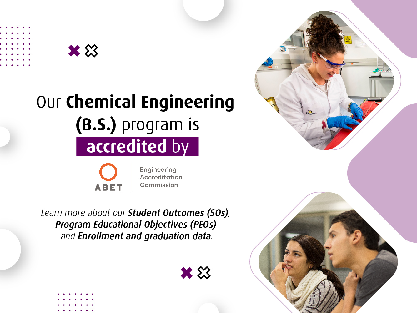 Our Chemical Engineering (B.S) Program is accredited by ABET